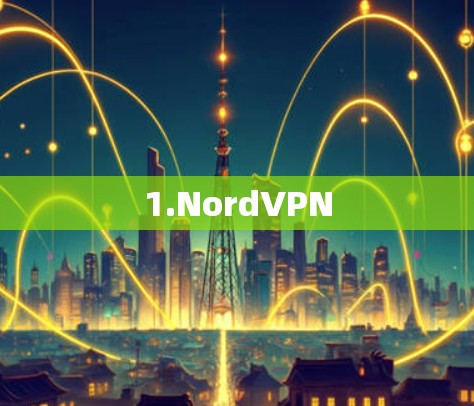 1.NordVPN 1.NordVPN